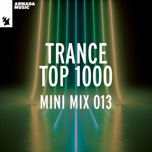 Various Artists Trance Top 1000 Mini Mix 013 lyrics and songs