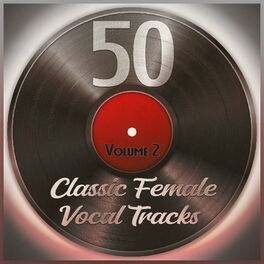 Album cover of 50 Classic Female Vocal Tracks, Vol. 2