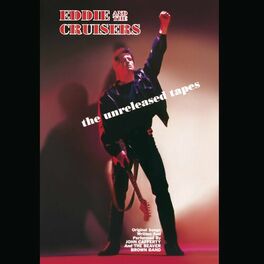 Album cover of Eddie and The Cruisers: The Unreleased Tapes