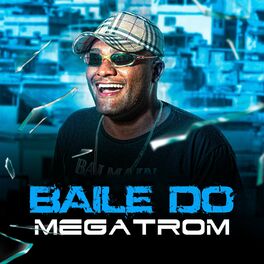 Album cover of Baile do Megatrom