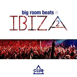 Album cover of Big Room Beats in Ibiza, Vol.2