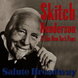 Album cover of Skitch Henderson & The New York Pops Salute Broadway
