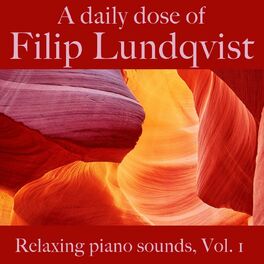 Album cover of A Daily Dose Of Filip Lundqvist. Relaxing Piano Sounds, Vol. 1