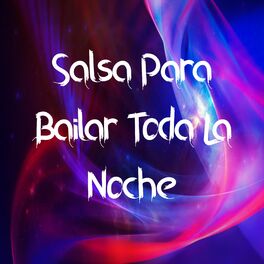 Album cover of Salsa para Bailar Toda la Noche