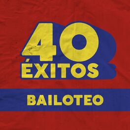 Album cover of 40 Éxitos: Bailoteo