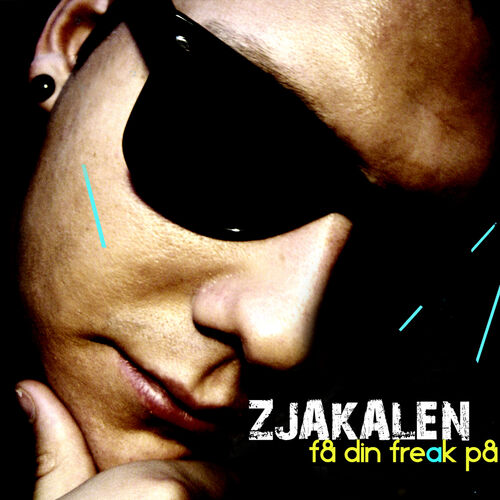 indad Forkert Seks Zjakalen - Få Din Freak På: lyrics and songs | Deezer