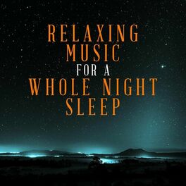 Album cover of Relaxing Music for a Whole Night Sleep