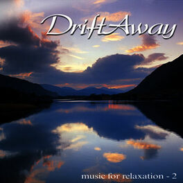 Album cover of Drift Away … Music for Relaxation - Volume 2