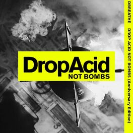 Album cover of Drop Acid Not Bombs (Anniversary Edition)