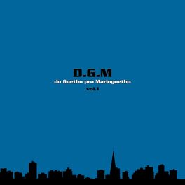 Album cover of D. G. M: Do Guetho pro Maringuetho, Vol. 1