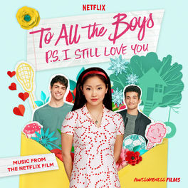 Album cover of To All The Boys: P.S. I Still Love You (Music From The Netflix Film)