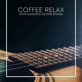 Album cover of Coffee Relax with Acoustic Guitar Songs