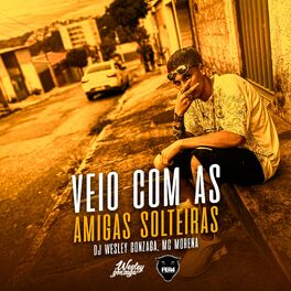 Album cover of VEIO COM AS AMIGA SOLTEIRA, EU JA TO NA ONDA
