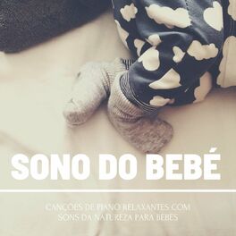 Album cover of Sono do Bebé: Canções de Piano Relaxantes com Sons da Natureza para Bebês