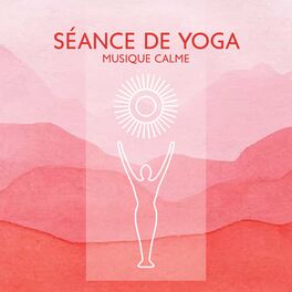 Album cover of Séance de yoga: Musique calme et pensée positive, Cours de yoga débutant, Zen yoga