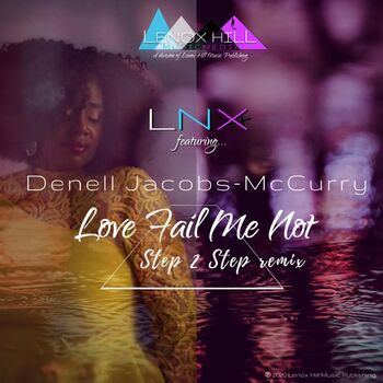 Love Fail Me Not (feat. Denell Jacobs-McCurry) (Step 2 Step Remix) cover