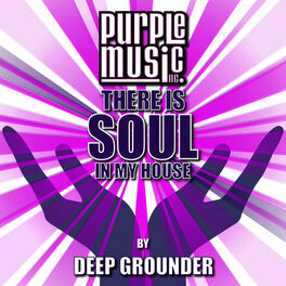 Album cover of There Is Soul in My House - Deep Grounder