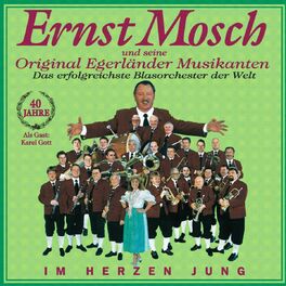 Album cover of Im Herzen Jung - 40 Jahre Ernst Mosch Und Seine Original Egerländer Musikanten Das Erfolgreichste Blasorchster Der Welt