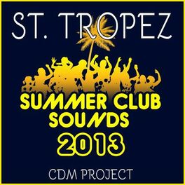 Album cover of St. Tropez Summer Club Sounds 2013