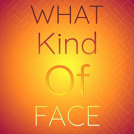 Album cover of What Kind Of Face