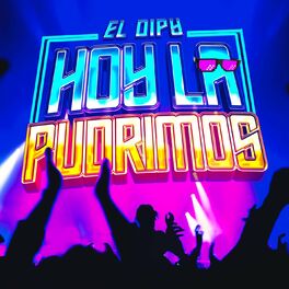 Album cover of Hoy La Pudrimos