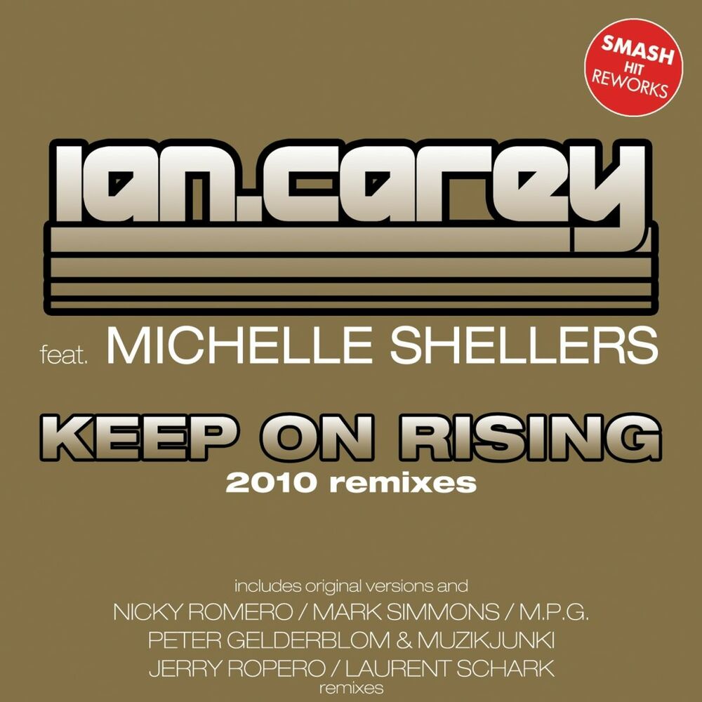 Michelle Shellers. Ian Carey feat. Michelle Shellers. Ian Carey, Michelle Shellers keep on Rising.