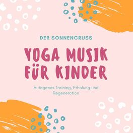 Album cover of Yoga Musik für Kinder: Der Sonnengruß, Autogenes Training, Erholung und Regeneration