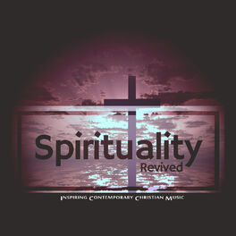 Album cover of Spirituality Revived (Inspiring Contemporary Christian Music)