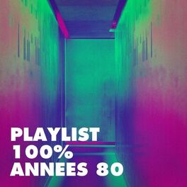 Album cover of Playlist 100% Années 80