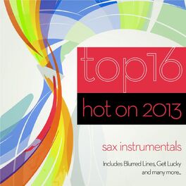 Album cover of Top 16 Hot On 2013 : Sax Instrumentals