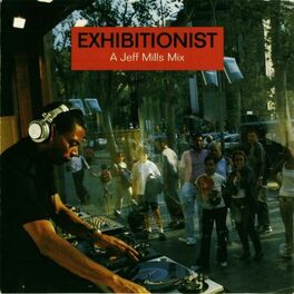 Album cover of Exhibitionist - A Jeff Mills Mix