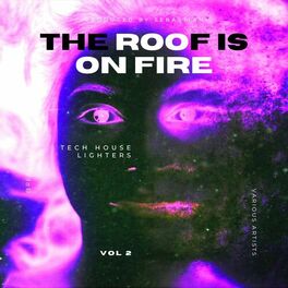 Album cover of The Roof is on Fire (Tech House Lighters), Vol. 2