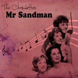 The Chordettes Mr Sandman Lyrics And Songs Deezer