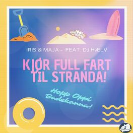 Album cover of Kjør Full Fart Til Stranda! (feat. Iris & Maja)