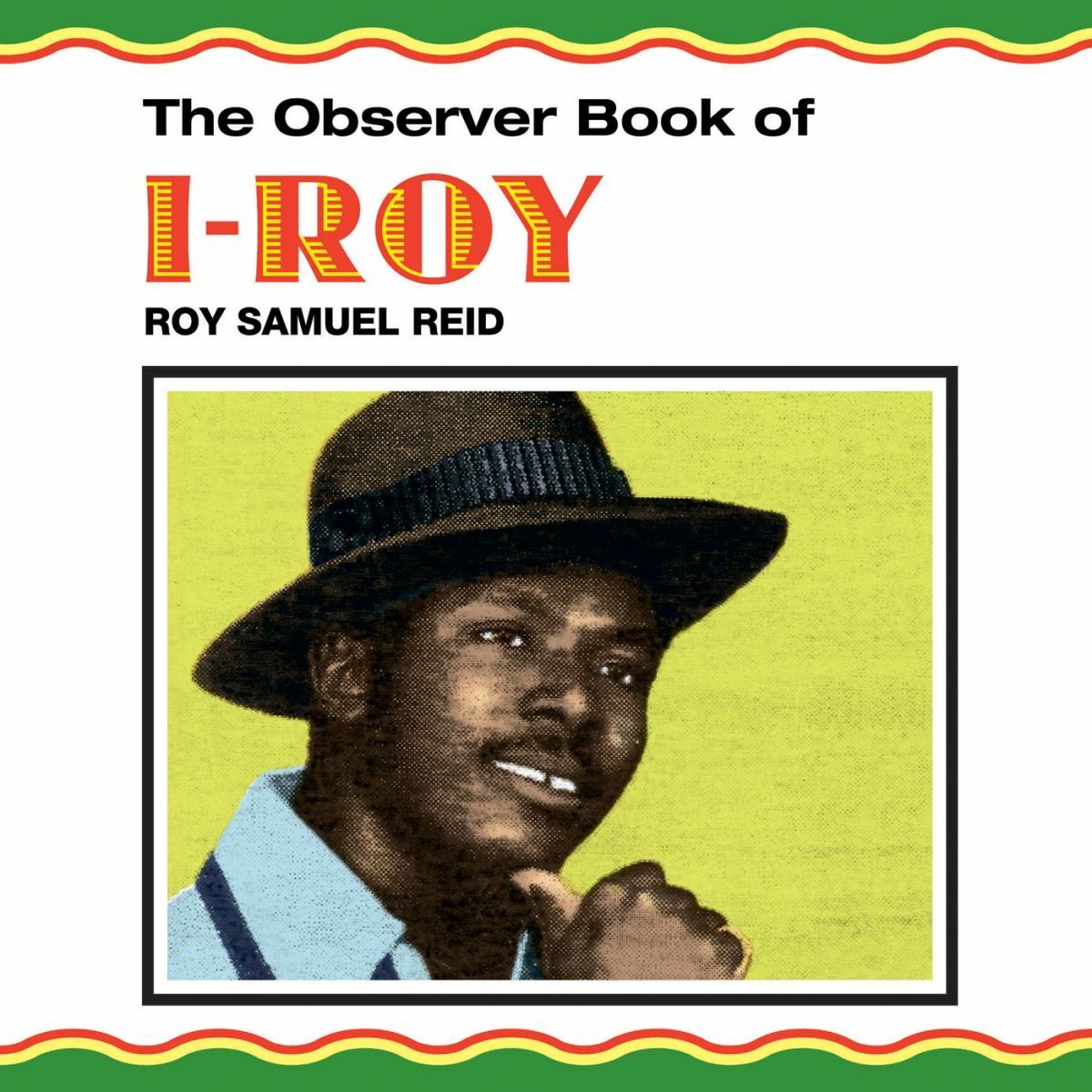 I-Roy - The Observer Book Of I-Roy: lyrics and songs | Deezer