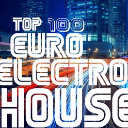Album cover of Top 100 Euro Electro House, Vol. 2