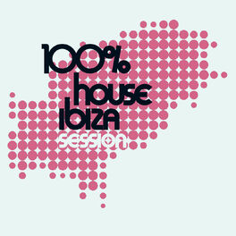 Album cover of 100% House Ibiza Session