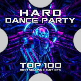 Album cover of Hard Dance Party Top 100 Best Selling Chart Hits