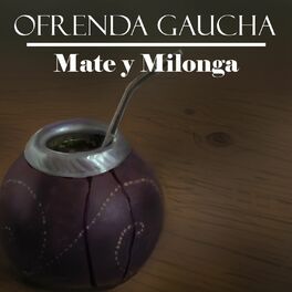 Album cover of Ofrenda Gaucha: Mate y Milonga