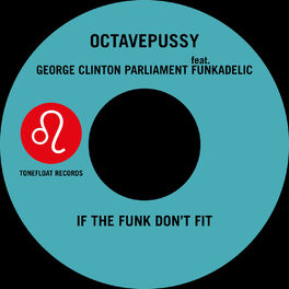 Album cover of If the Funk Don't Fit (Tentacle Groove Version)