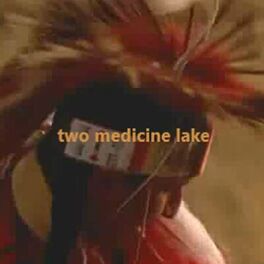 Album cover of Two Medicine Lake