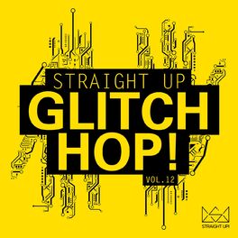 Album cover of Straight Up Glitch Hop! Vol. 12