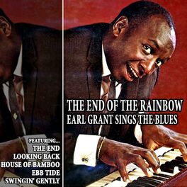 Album cover of The End of the Rainbow - Earl Grant Sings the Blues