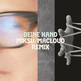 Album cover of Deine Hand (Miksu / Macloud Remix)