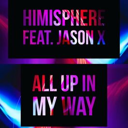 Album cover of All Up in My Way (feat. Jason X)