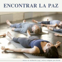 Album cover of Encontrar la Paz: Música de Meditación Yoga y Música Relajante para Dormir