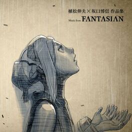 Album cover of Nobuo Uematsu × Hironobu Sakaguchi Works ~ Music from FANTASIAN (Original Game Soundtrack)