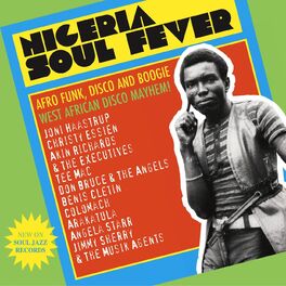 Album cover of Soul Jazz Records Presents Nigeria Soul Fever: Afro Funk, Disco And Boogie: West African Disco Mayhem!