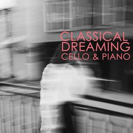 Album cover of Classical Dreaming - Cello & Piano