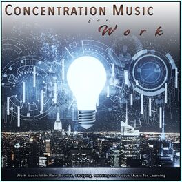 Album cover of Concentration Music for Work: Work Music With Rain Sounds, Studying, Reading and Focus Music for Learning
